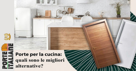 Porte interne per la cucina: quali sono le migliori alternative?