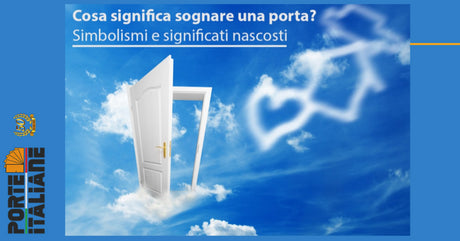 Cosa significa sognare una porta? Simbolismi e significati nascosti