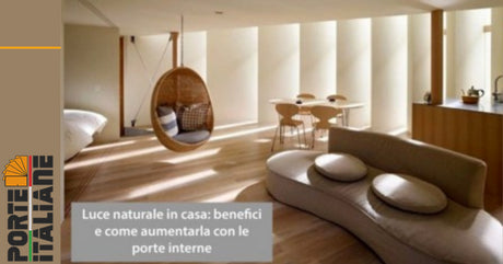 Luce naturale in casa: benefici e come aumentarla con le porte interne